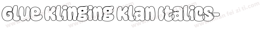 Glue Klinging Klan Italics字体转换